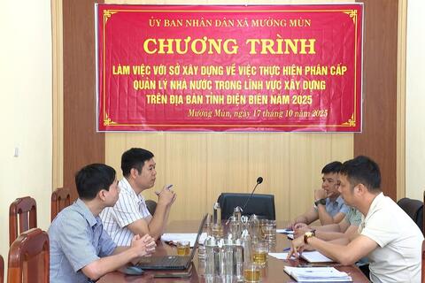 ĐOÀN CÔNG TÁC SỞ XÂY DỰNG TỈNH ĐIỆN BIÊN LÀM VIỆC VỚI XÃ MƯỜNG MÙN